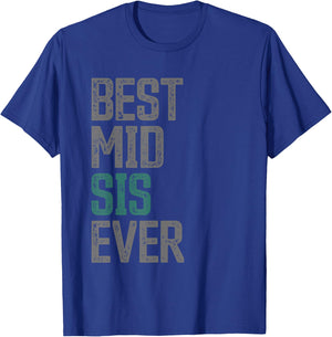 Best Middle Sister Sis Ever Middle Sibling Middle Sister T-Shirt - T-Shirt | Royal