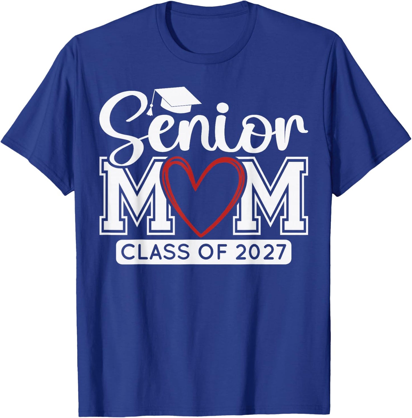 Senior Mom Class of 2027 Graduation Funny Graduate T-Shirt - T-Shirt | Royal
