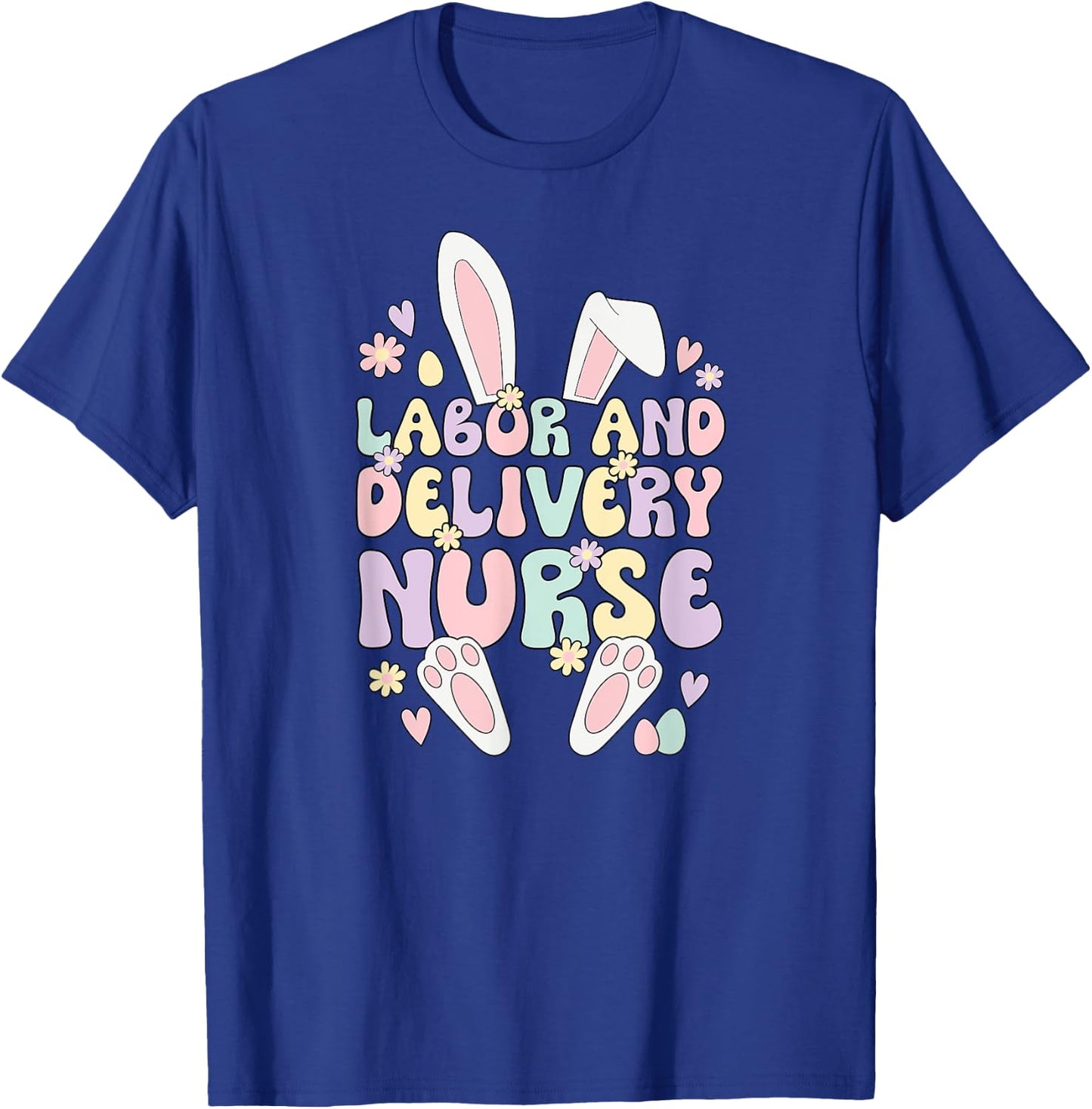 Labor And Delivery Nurse Easter Bunny L&D Nurse Easter Day T-Shirt - T-Shirt | Royal