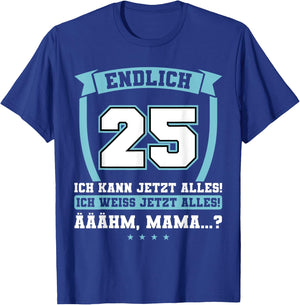 Endlich 25 - Ich kann jetzt alles - 25th Birthday , black, s T-Shirt - T-Shirt | Royal