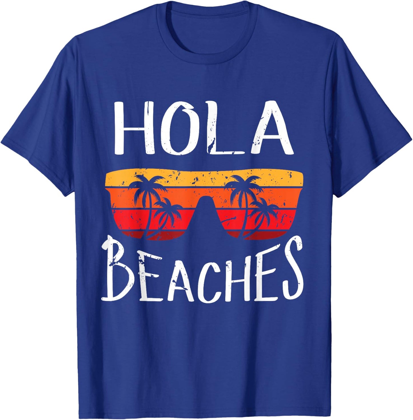 Hola Beaches Funny And Cute Summer Vacation Beach Saying T-Shirt - T-Shirt | Royal