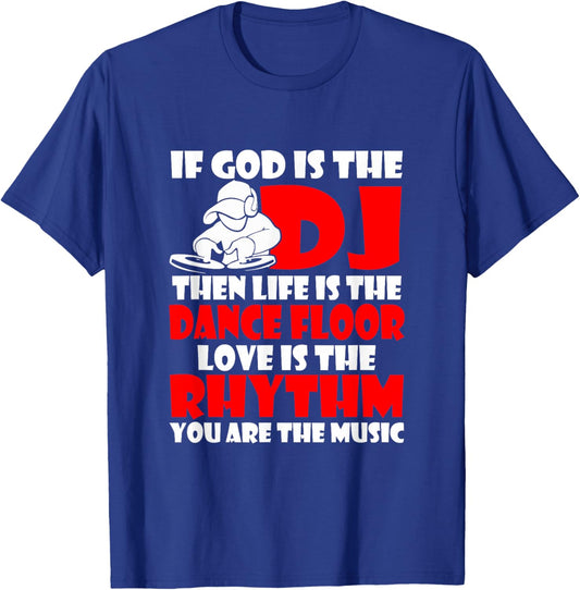 If God Is The DJ T Shirt Music Disk Jockeys Dance Club Gift T-Shirt - T-Shirt | Royal
