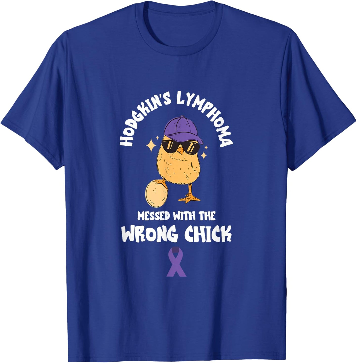 Lymphoma Messed The Wrong Chick Hodgkin’s Lymphoma Awareness T-Shirt - T-Shirt | Royal