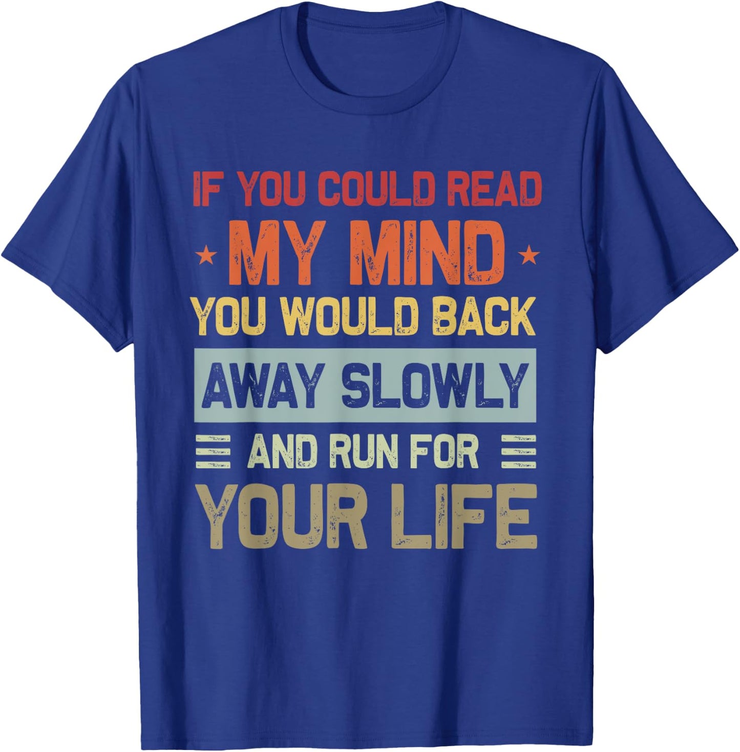 If You Could Read My Mind Funny Sarcastic Saying Men Women T-Shirt - T-Shirt | Royal