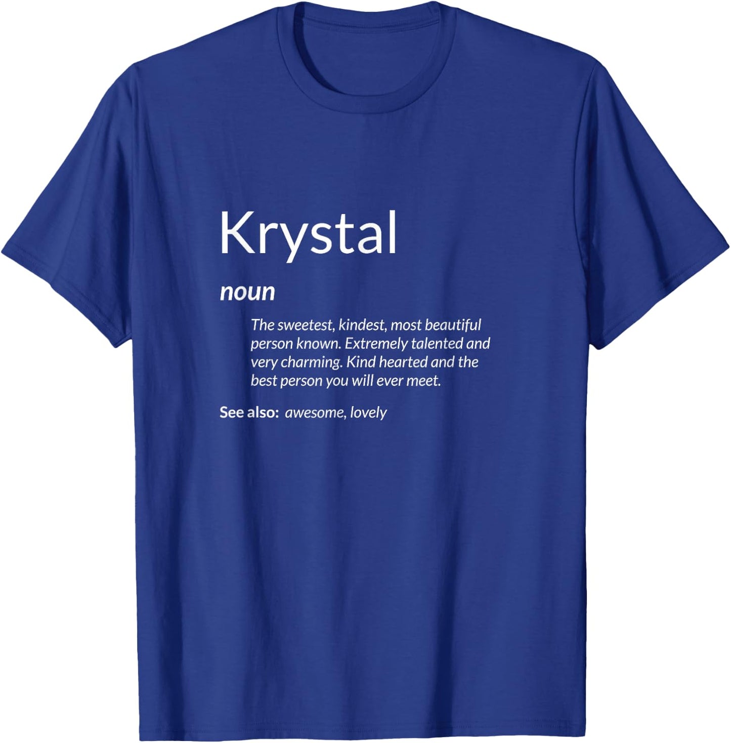 Krystal Is Kind Hearted Funny Name Definition Krystal T-Shirt - T-Shirt | Royal