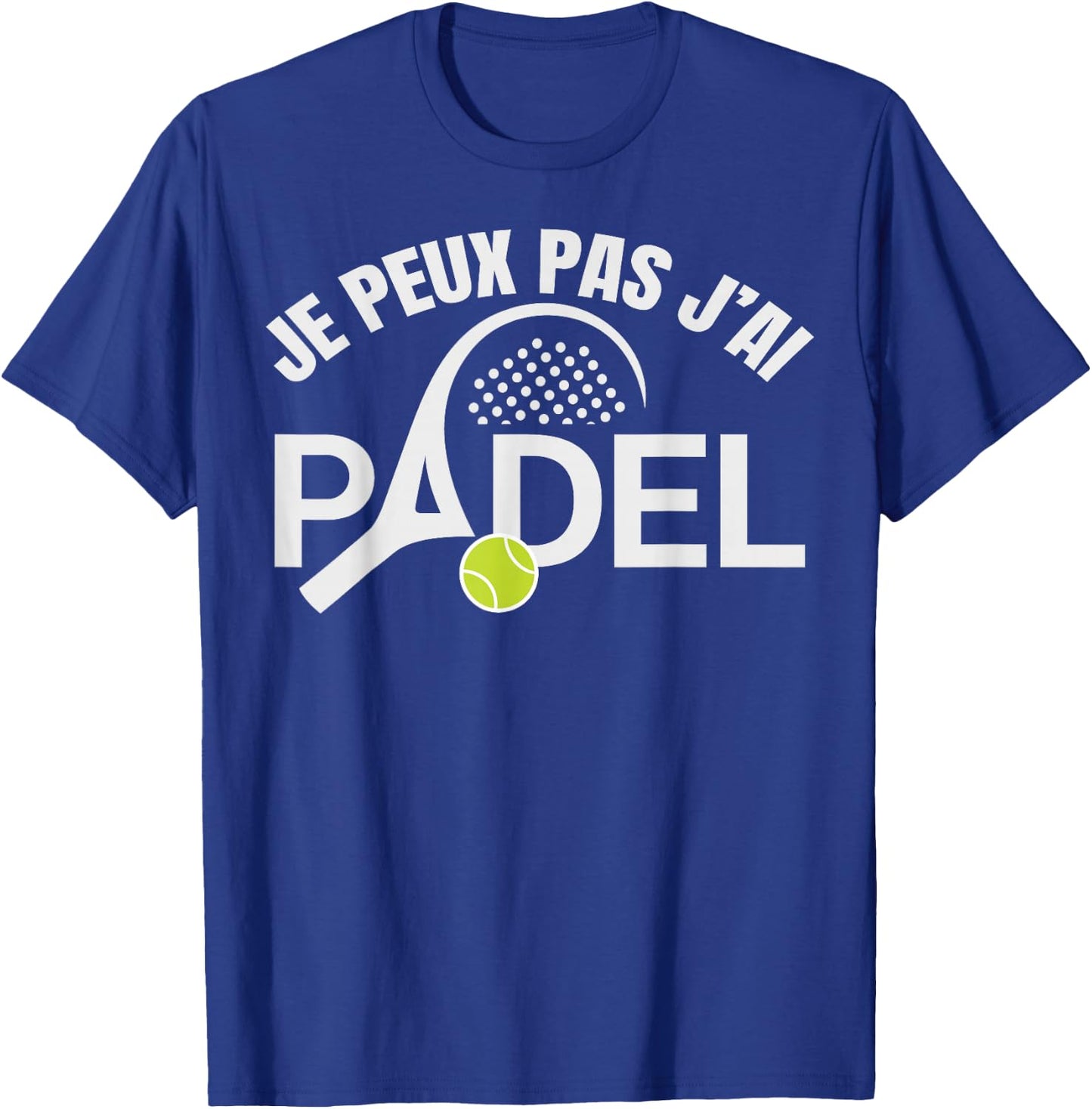 Padel Humor I Can Not I Padel Padelist Player T-Shirt - T-Shirt | Royal
