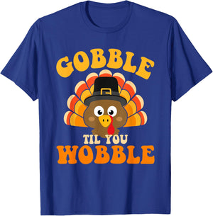 Gobble til you wobble turkey for thanksgiving family dinner T-Shirt - T-Shirt | Royal