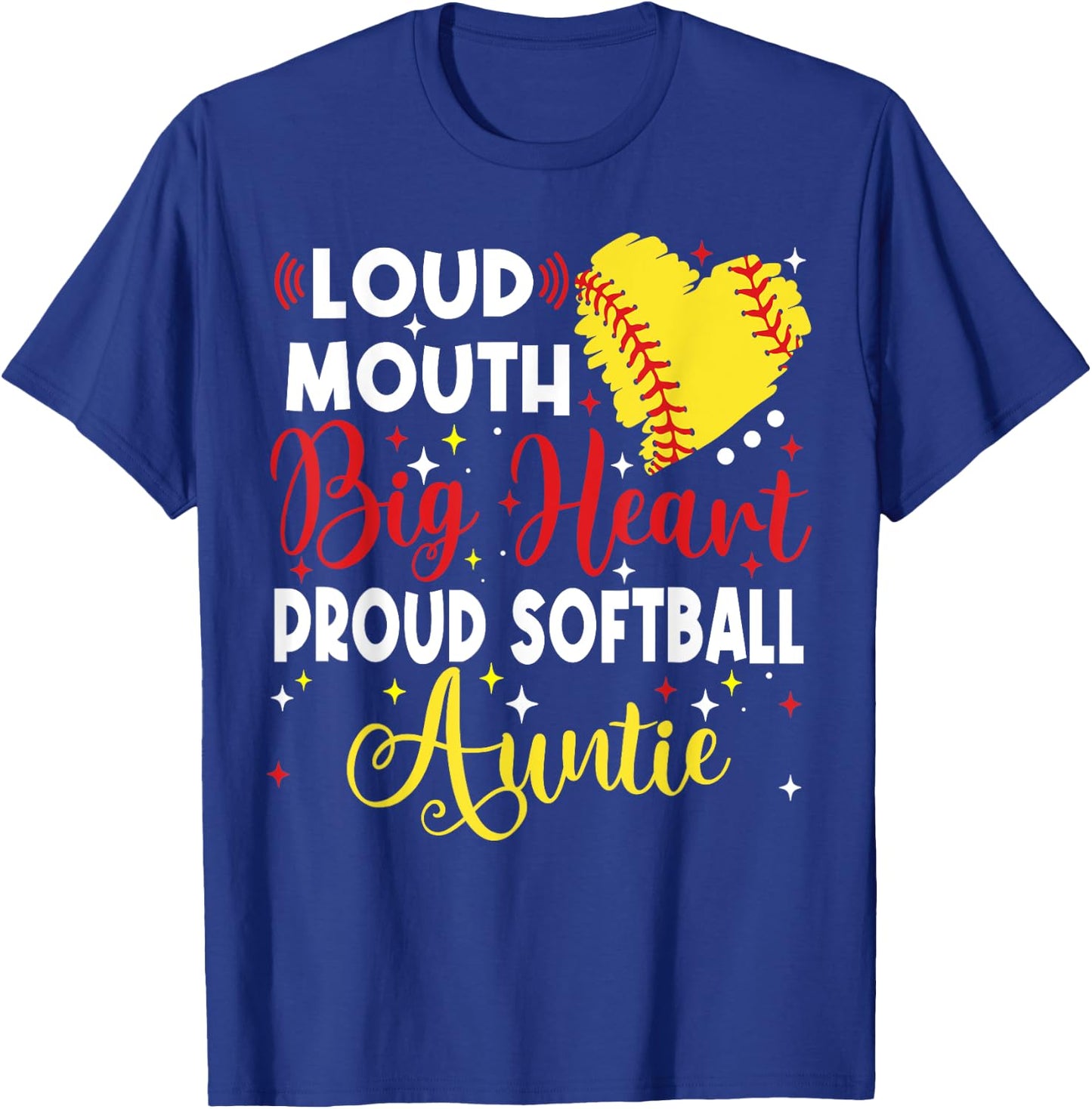 Loud Mouth Big Heart Proud Softball Auntie Mother's Day T-Shirt - T-Shirt | Royal