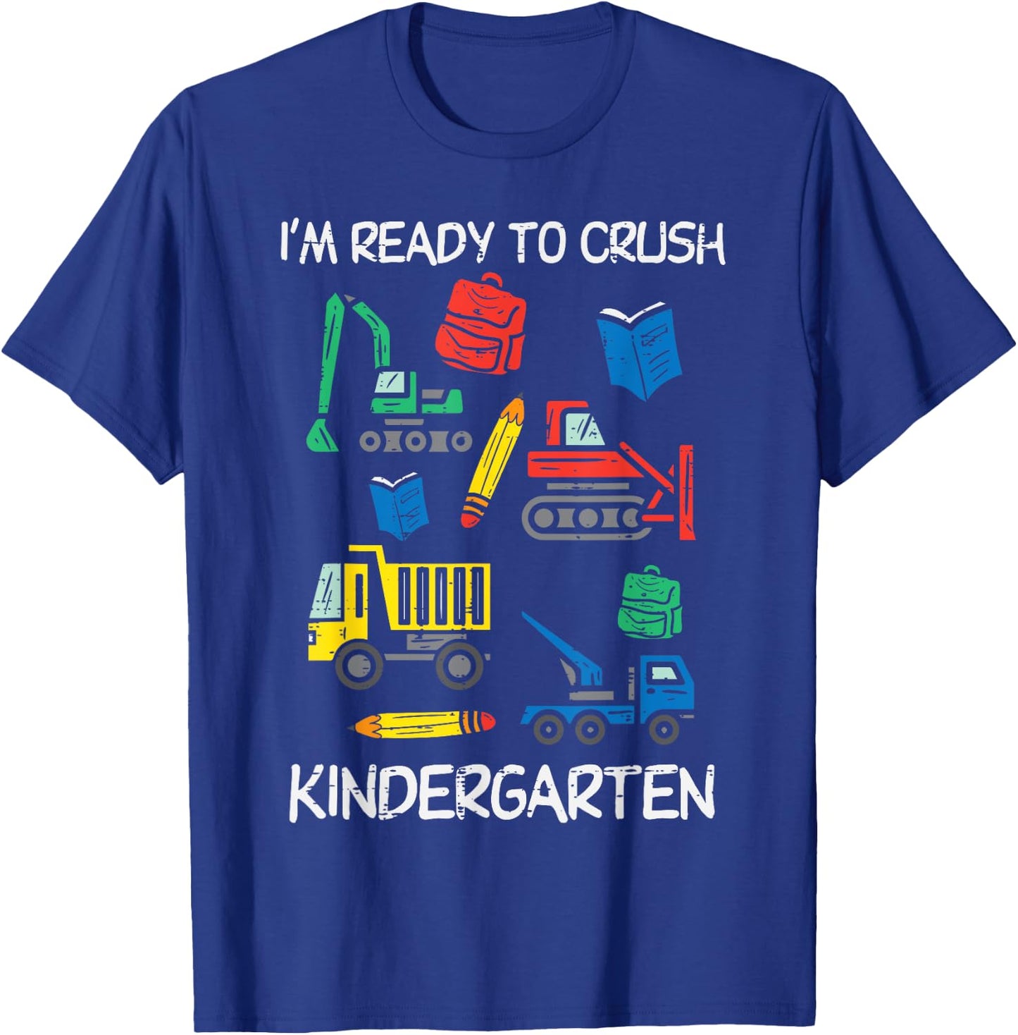 Construction Trucks Im Ready To Crush Kindergarten Boys Kids T-Shirt - T-Shirt | Royal