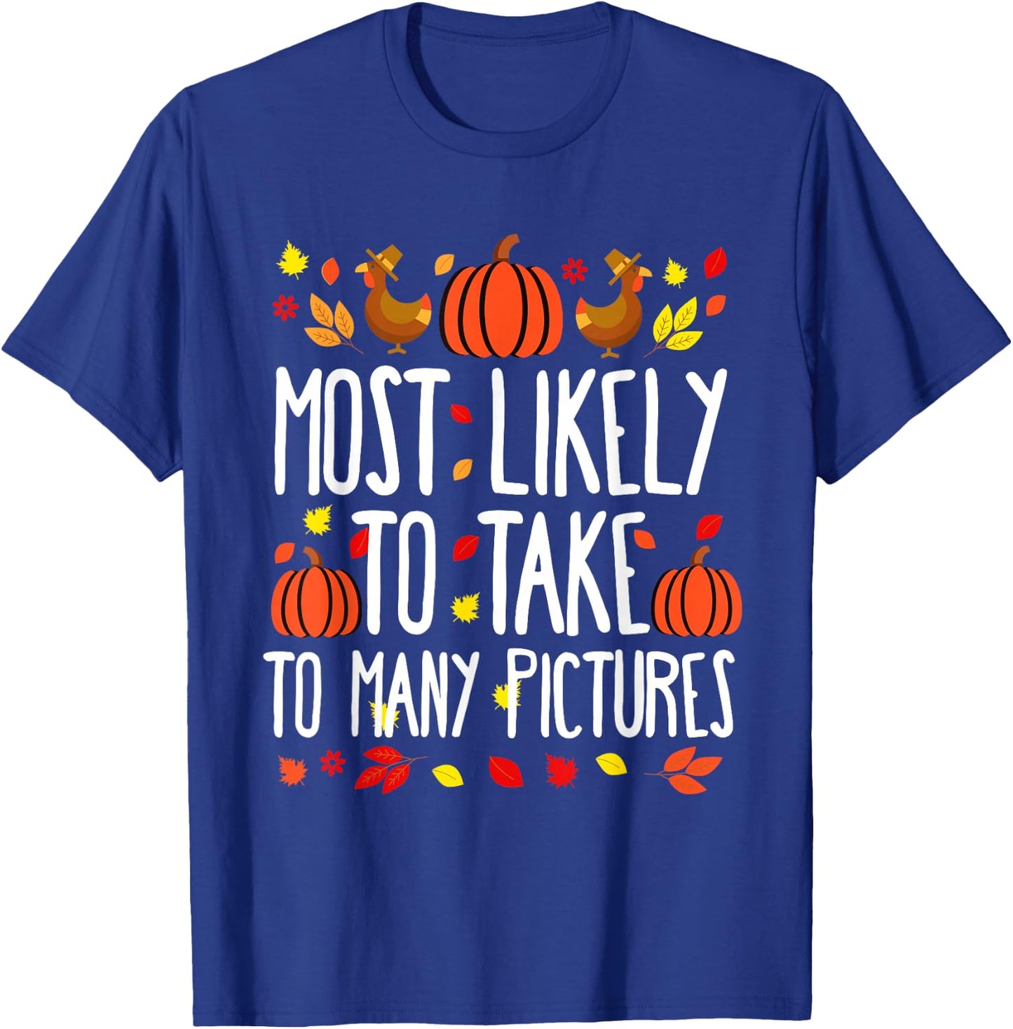 Most Likely To Take Pictures Family Matching Thanksgiving T-Shirt - T-Shirt | Royal