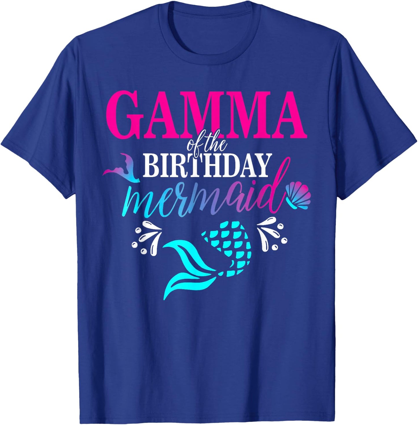 Gamma Of The Birthday Mermaid Family Matching Party Squad T-Shirt - T-Shirt | Royal