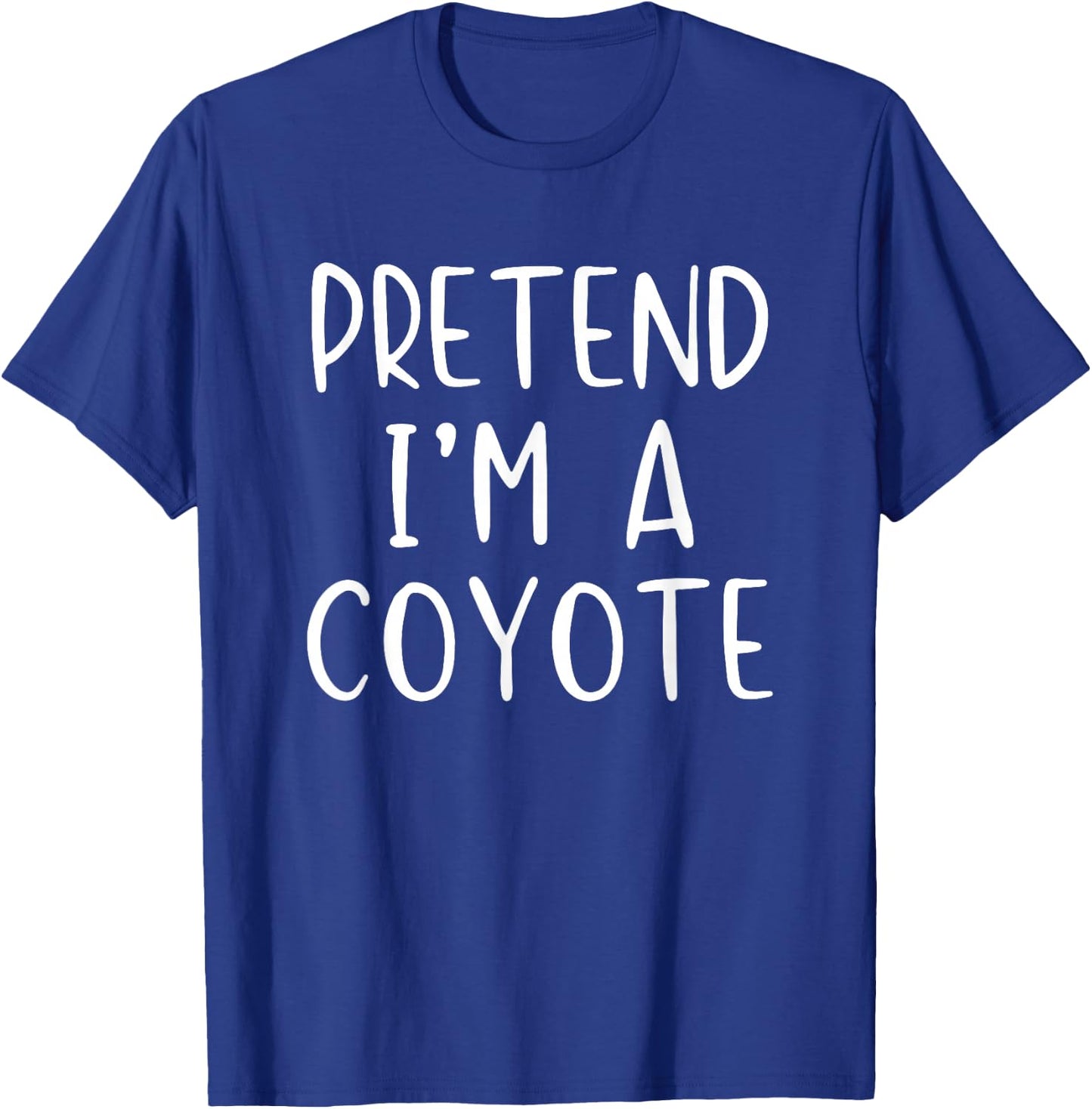 Pretend I'm A Coyote Costume Halloween Simple Adult Kid T-Shirt - T-Shirt | Royal
