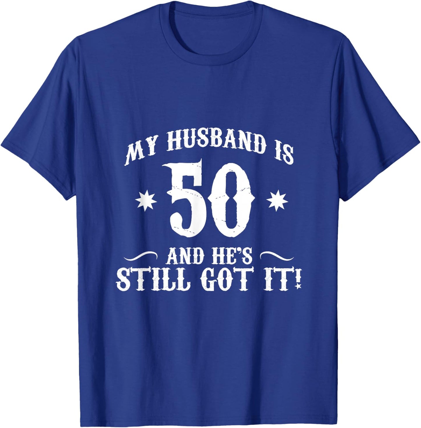 50th Birthday Shirt, My husband is 50 Shirt, Funny 50th T-Shirt - T-Shirt | Royal
