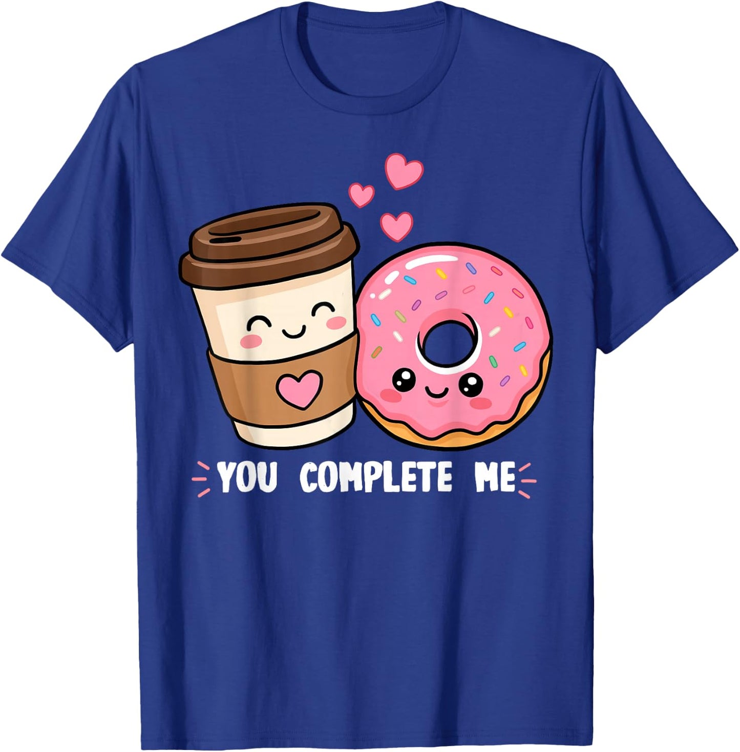 Donut and Coffee You Complete Me Doughnut Food Lover Donuts T-Shirt - T-Shirt | Royal