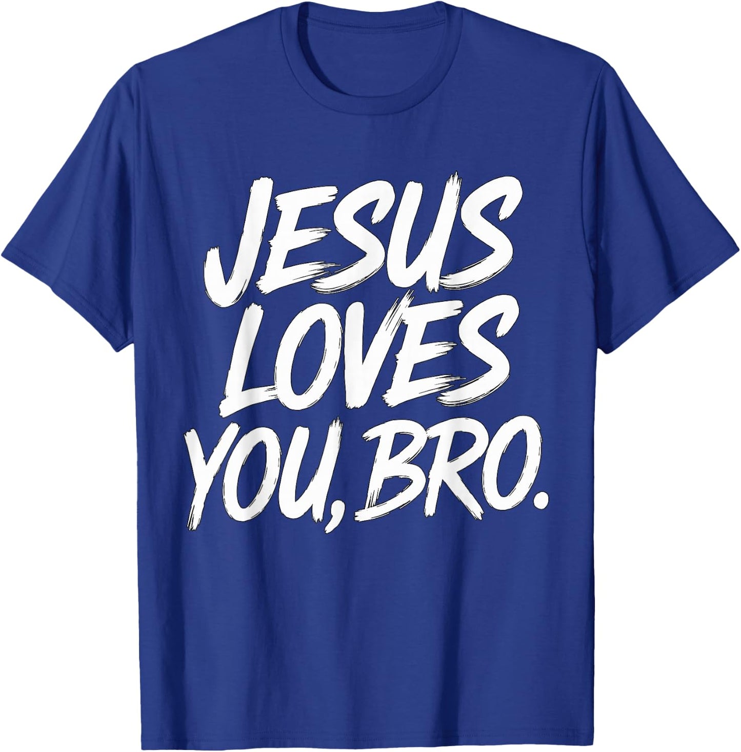 Jesus loves you Bro Christian Religious T-Shirt - T-Shirt | Royal