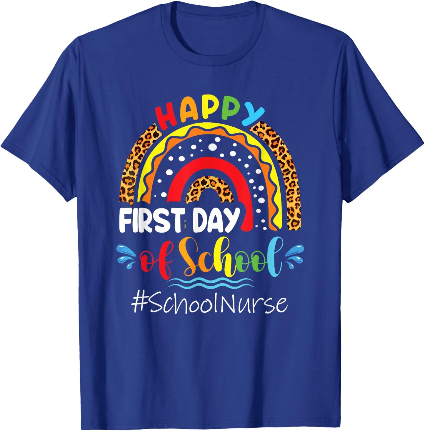 Happy First Day of School Nurse Rainbow back to school T-Shirt - T-Shirt | Royal