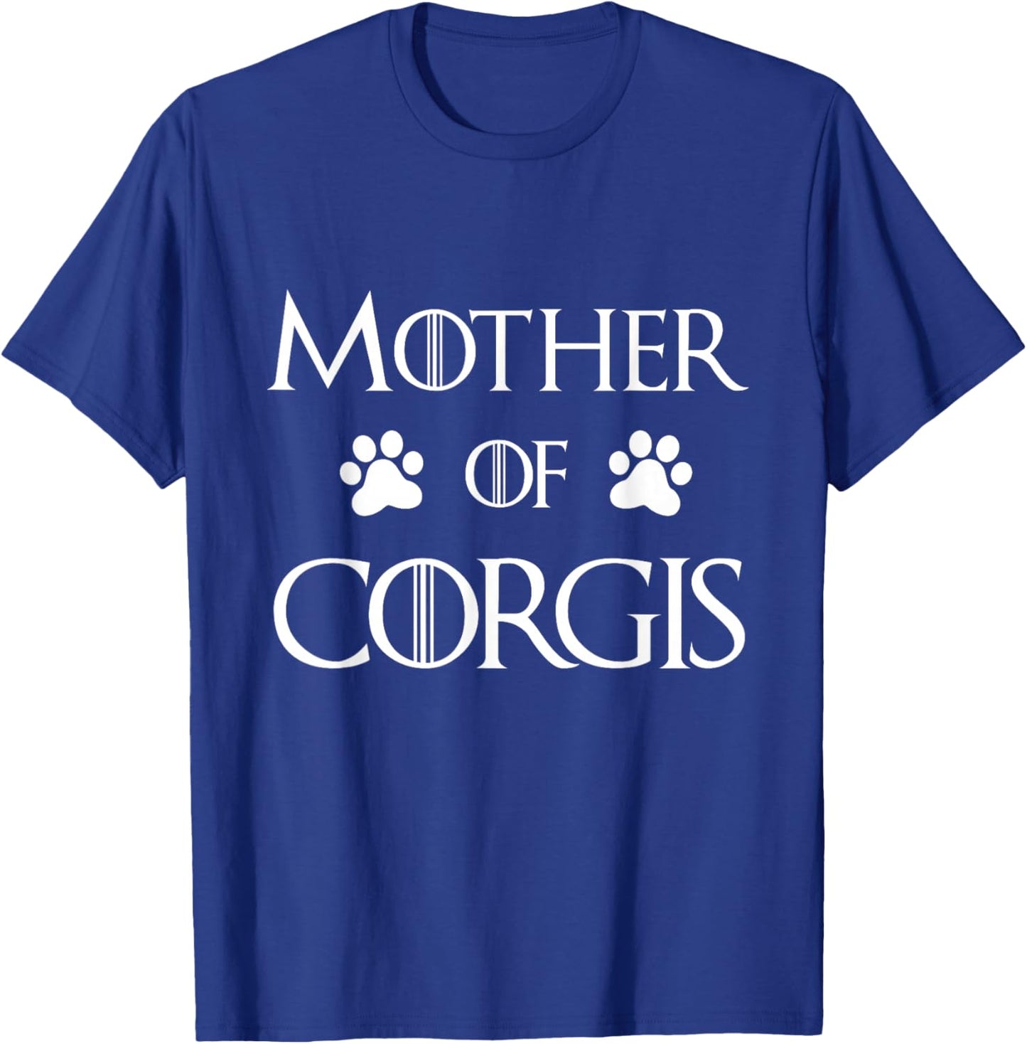 Corgi Dog Mom Shirt - Mother of Corgis T-Shirt - T-Shirt | Royal
