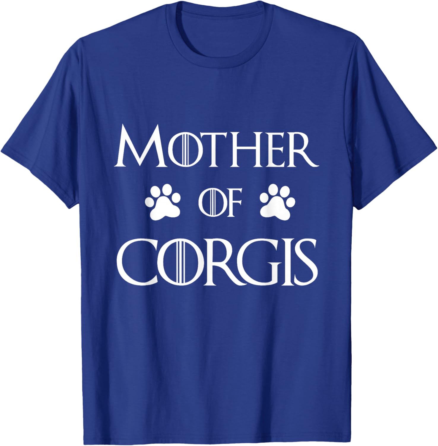 Corgi Dog Mom Shirt - Mother of Corgis T-Shirt - T-Shirt | Royal