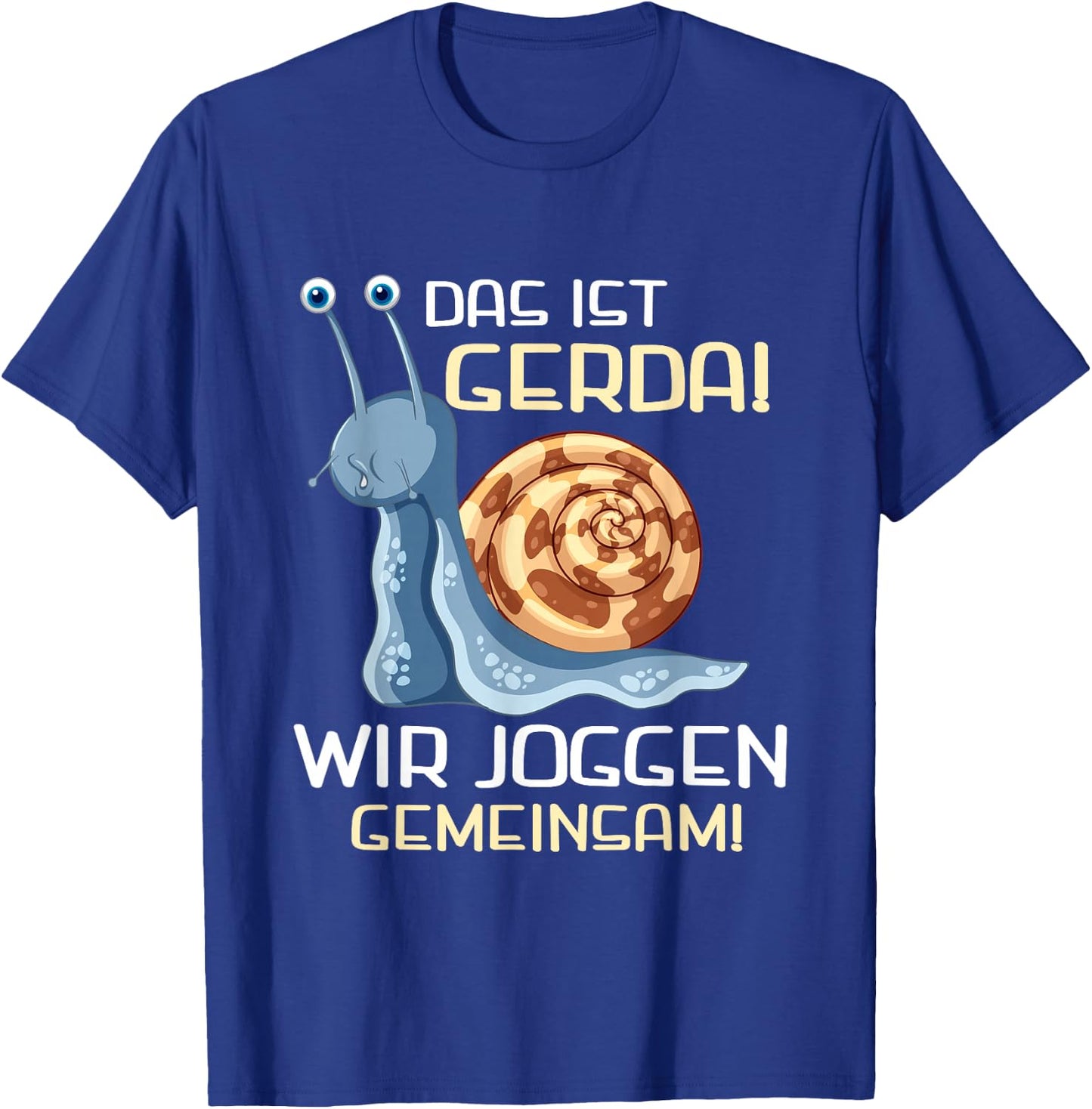 Das Ist Gerda Wir Joggen Gemeinsam Funny Snails Design , black T-Shirt - T-Shirt | Royal