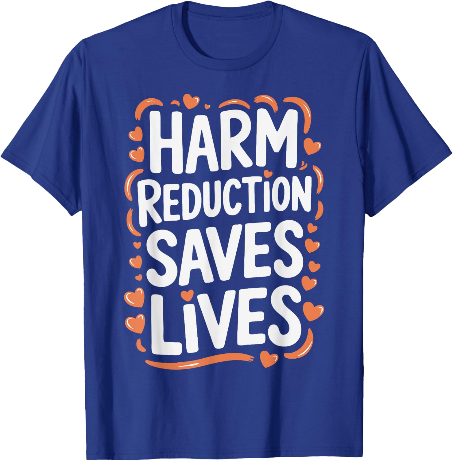 Harm Reduction Saves Lives T-Shirt - T-Shirt | Royal