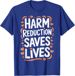 Harm Reduction Saves Lives T-Shirt - T-Shirt | Royal