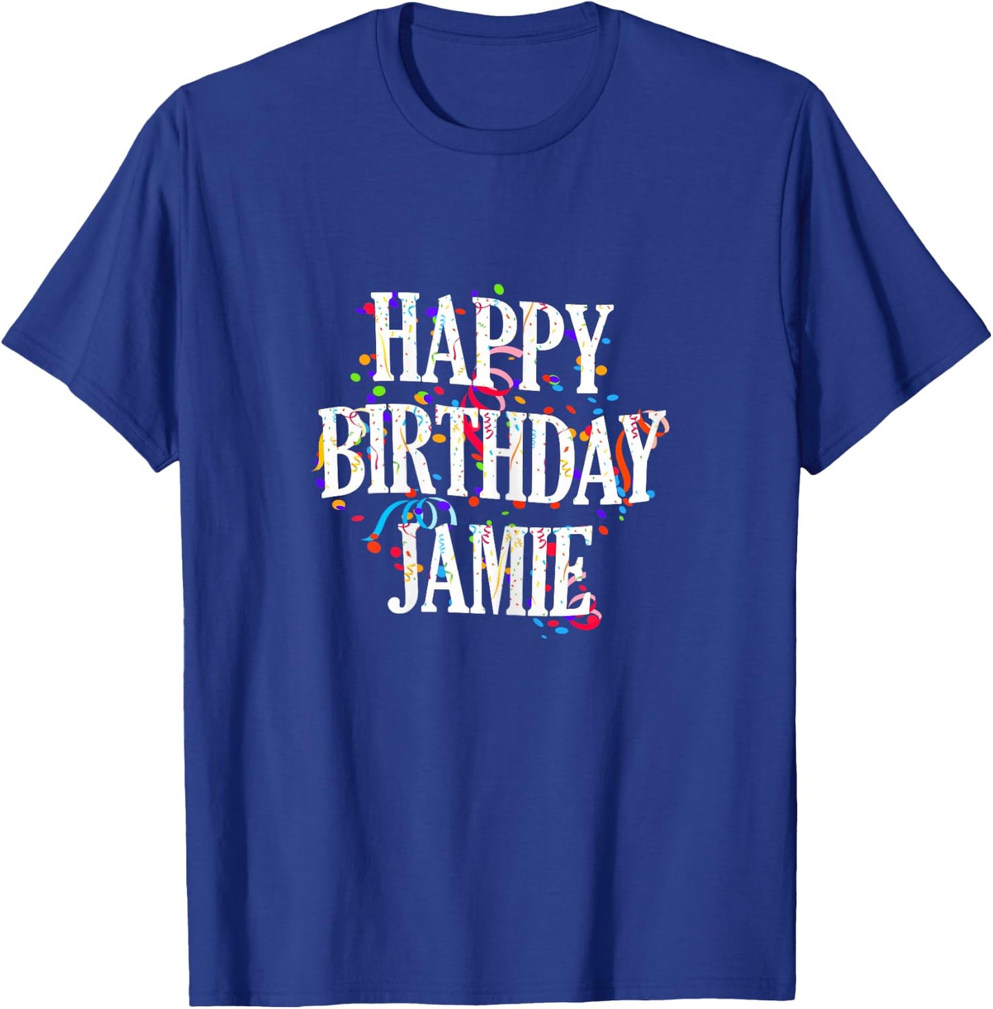 Happy Birthday Jamie Girl's First Name Colourful Birthday T-Shirt - T-Shirt | Royal