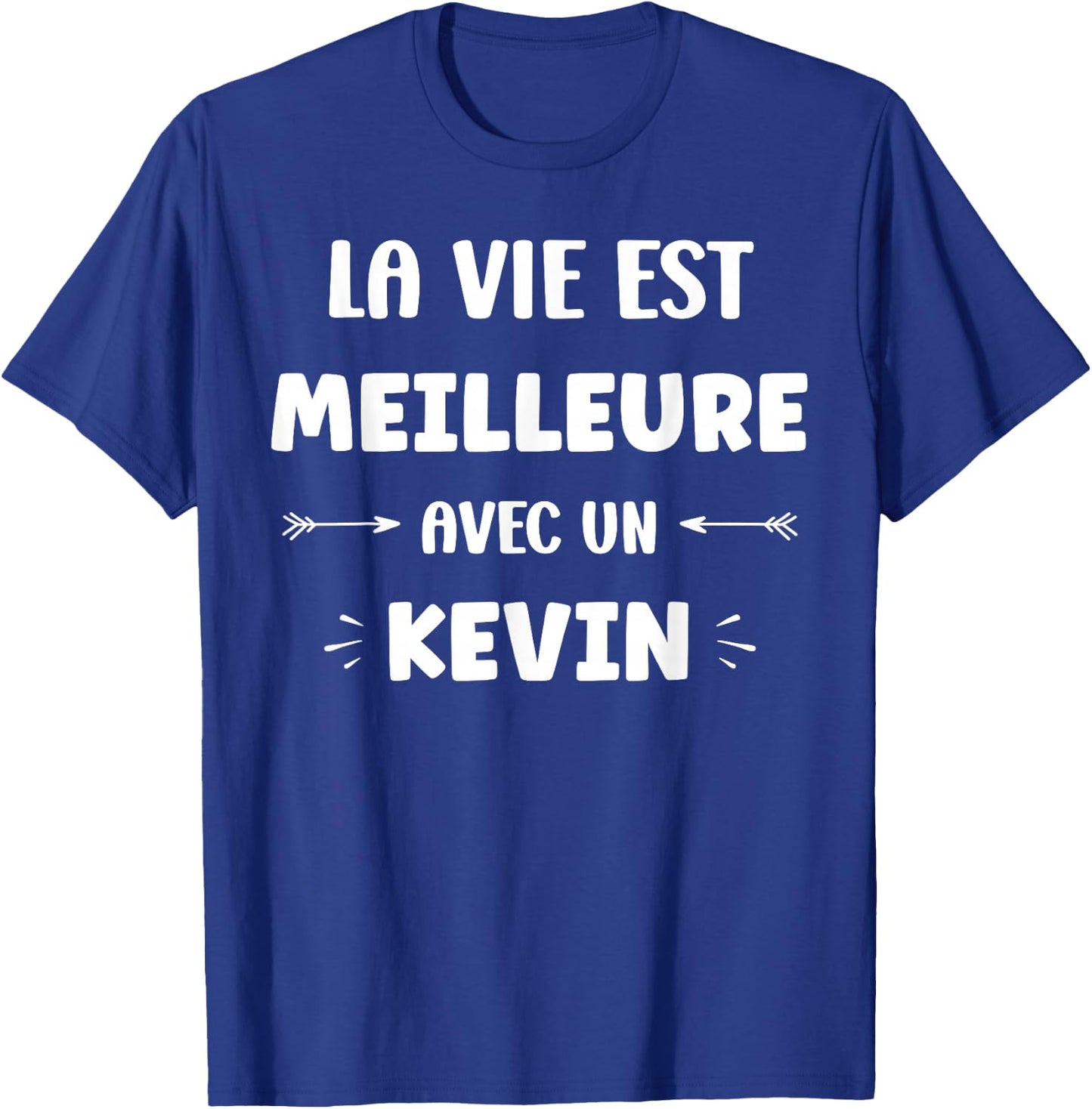 Humor Quote Kevin Life Is Better With Kevin , Black, S T-Shirt - T-Shirt | Royal