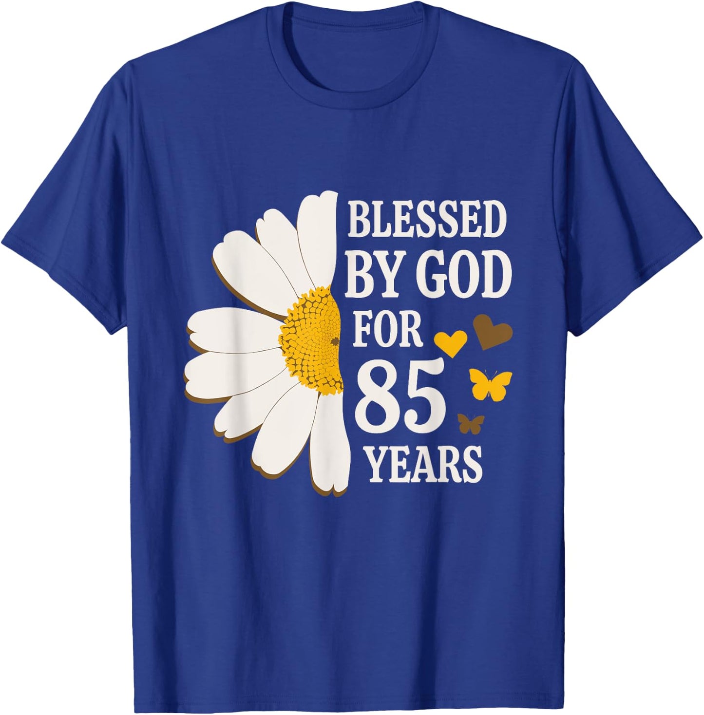 Blessed By God For 85 Years Old 85th Birthday Daisy Flower T-Shirt - T-Shirt | Royal