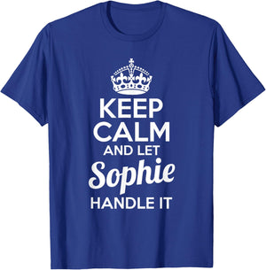 Sophie Keep Calm and Let Sophie Handle It T-Shirt - T-Shirt | Royal
