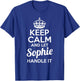 Sophie Keep Calm and Let Sophie Handle It T-Shirt - T-Shirt | Royal