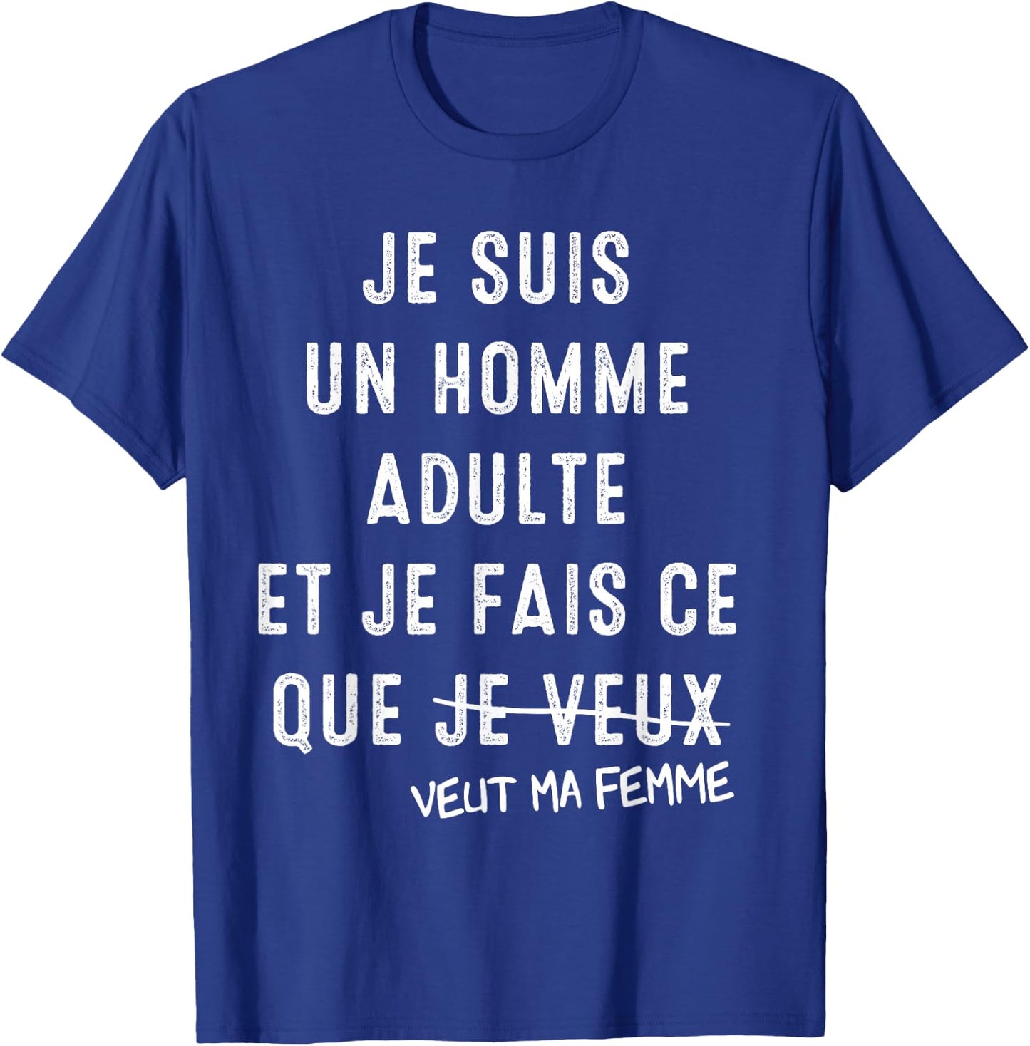 I'm An Adult Man And I Do What My Wife Wants T-Shirt - T-Shirt | Royal