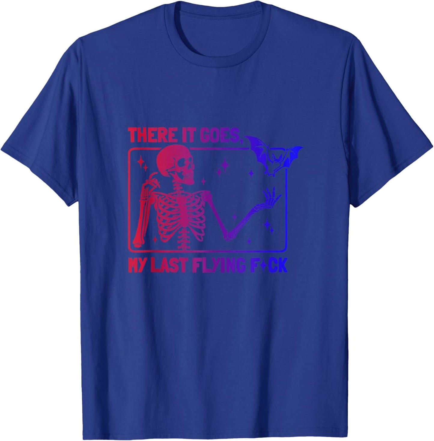 There It Goes My Last Flying F-ck Tie Dye Skeleton Sarcastic T-Shirt - T-Shirt | Royal