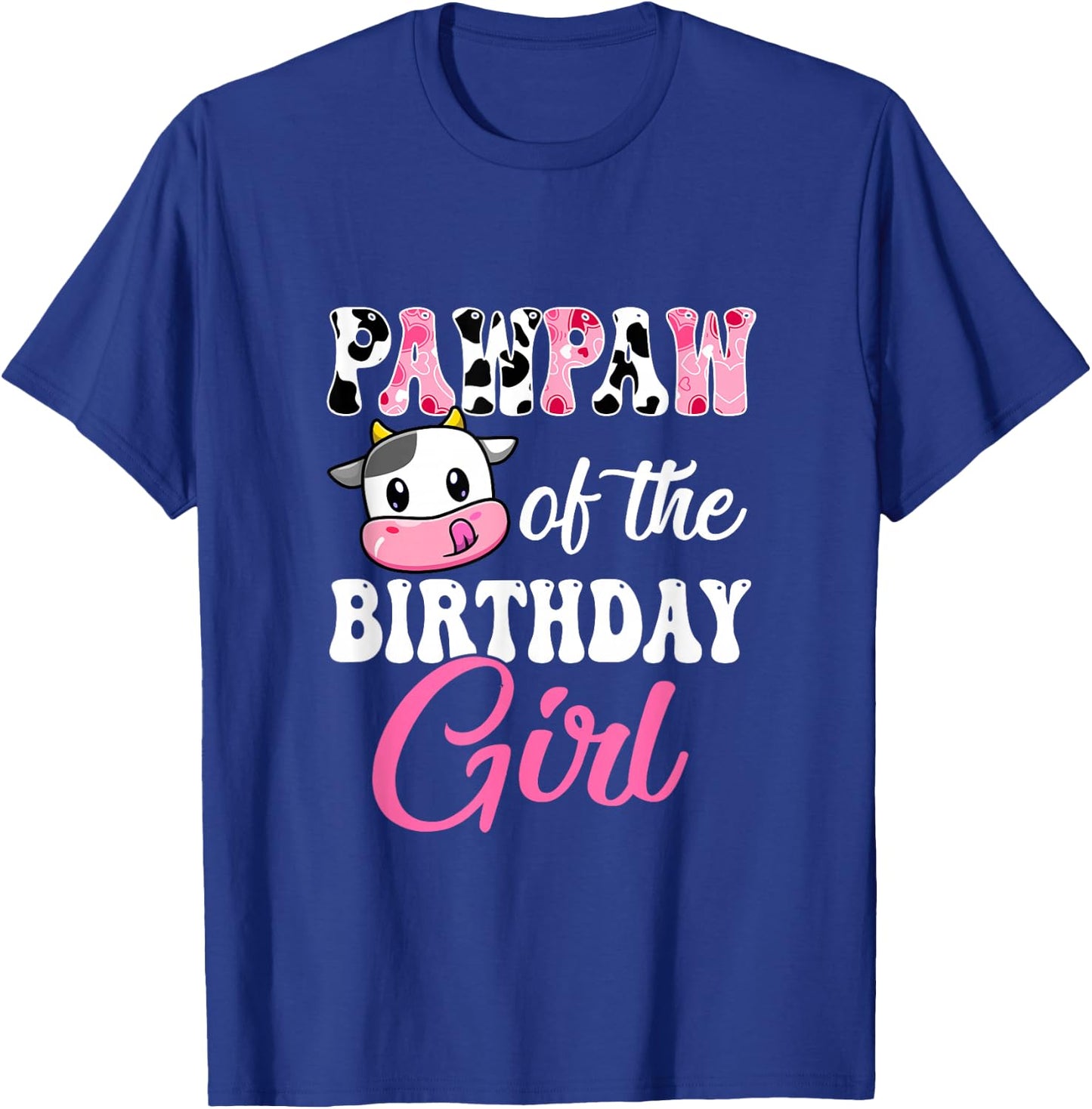 Pawpaw Of The Birthday Girl Farm Cow 1St Birthday Girl T-Shirt - T-Shirt | Royal
