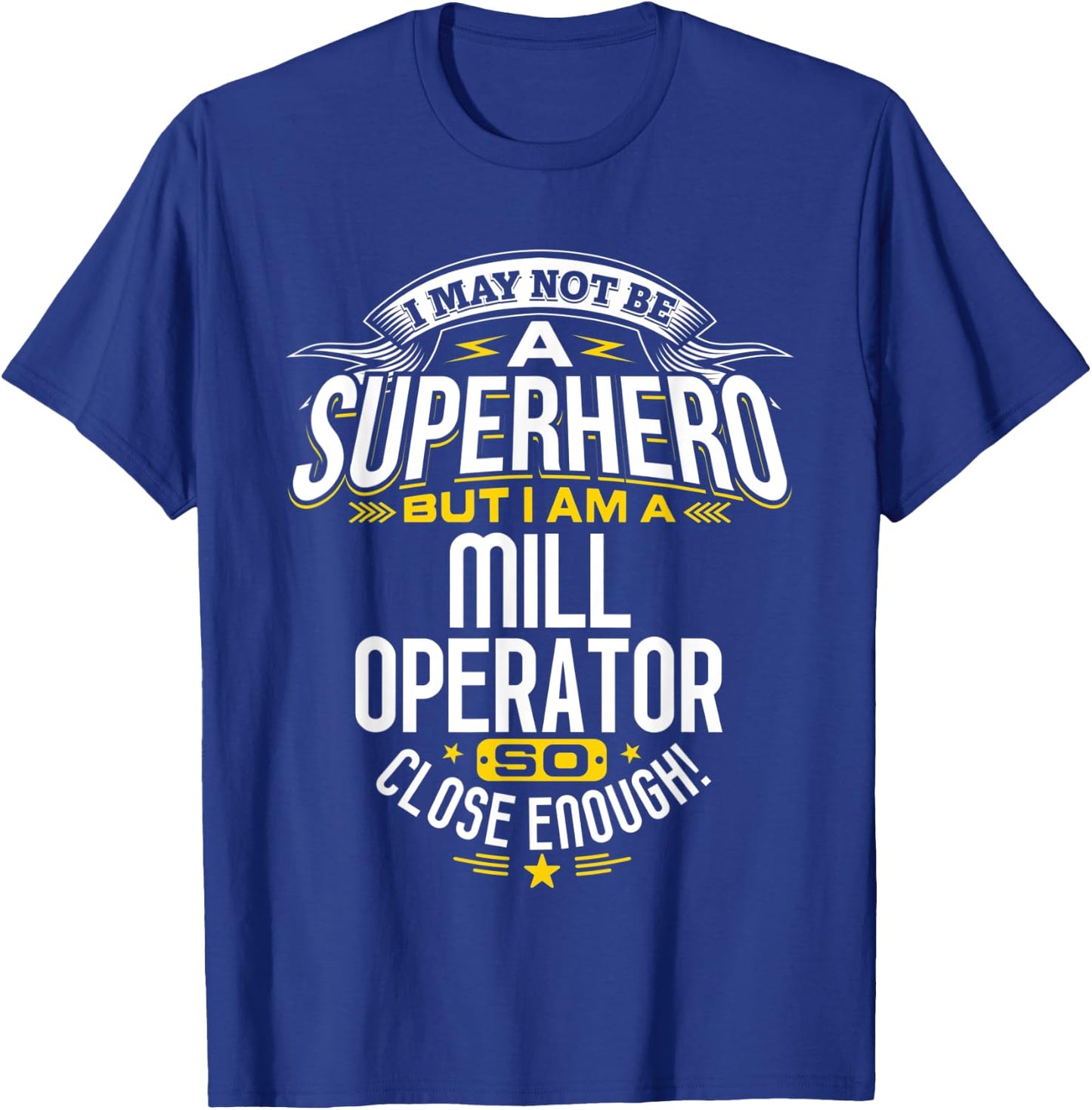 Mill Operator Idea Professional Superhero Mill Operators T-Shirt - T-Shirt | Royal
