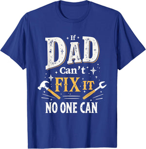 Funny Gift If Dad Can't Fix It for Dad DIY , Black, S T-Shirt - T-Shirt | Royal
