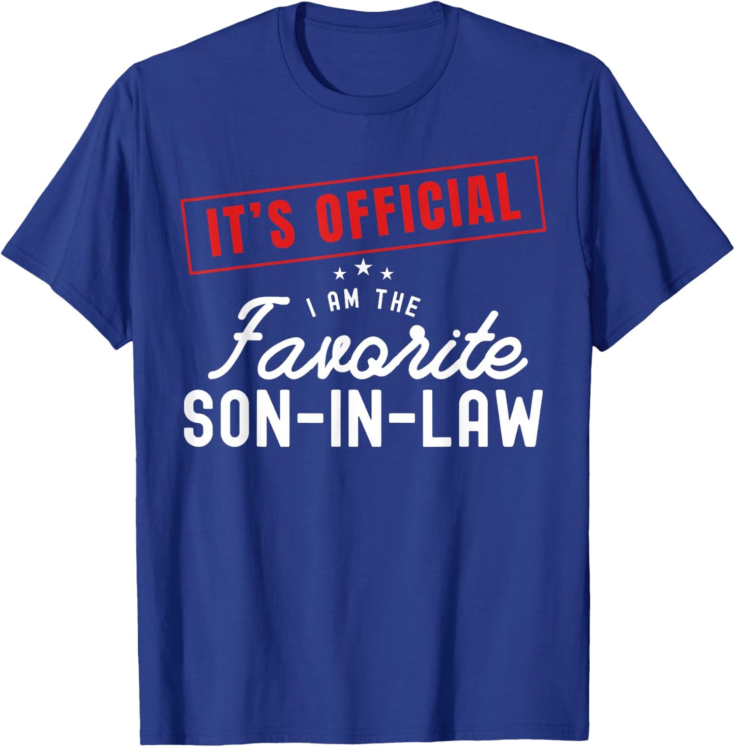 It's Official I'm The Favorite Son In Law Vintage T-Shirt - T-Shirt | Royal