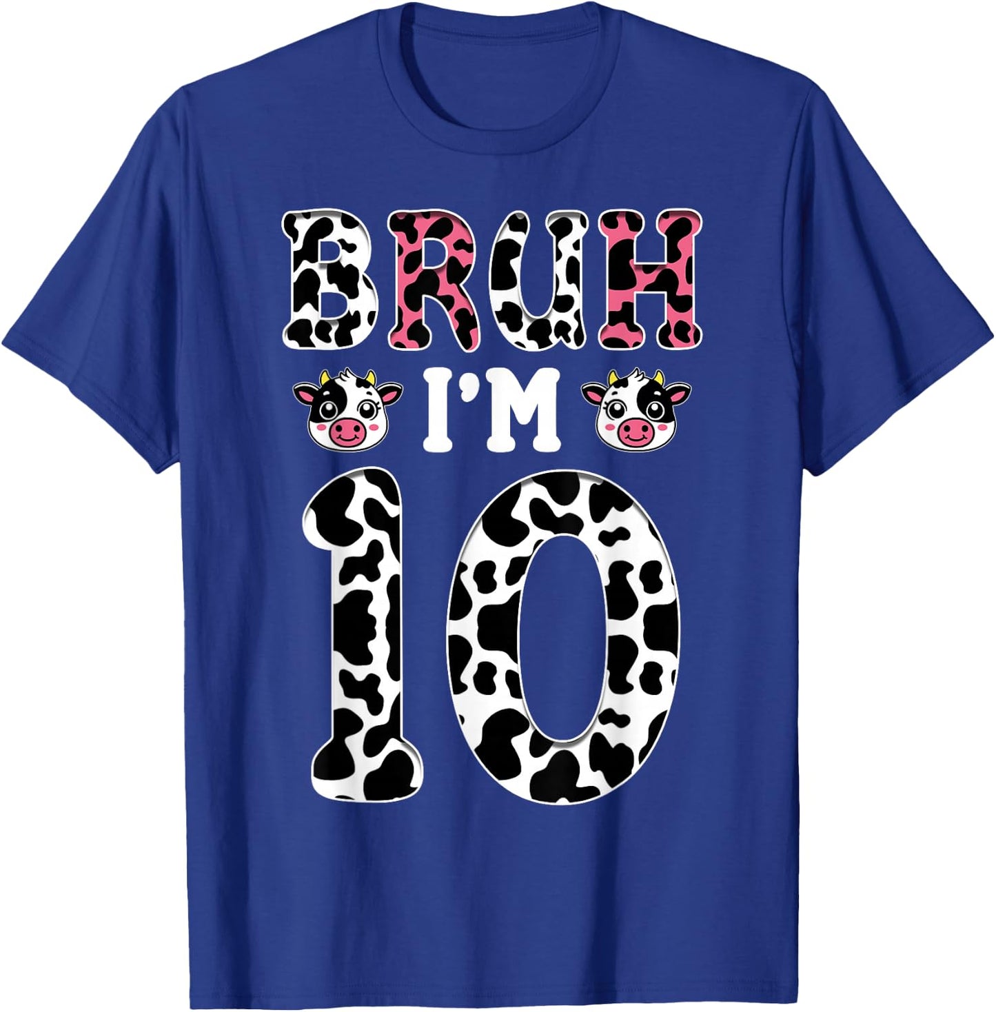 Bruh I'm 10 Year Old Birthday Cow Bruh It's My 10th Birthday T-Shirt - T-Shirt | Royal