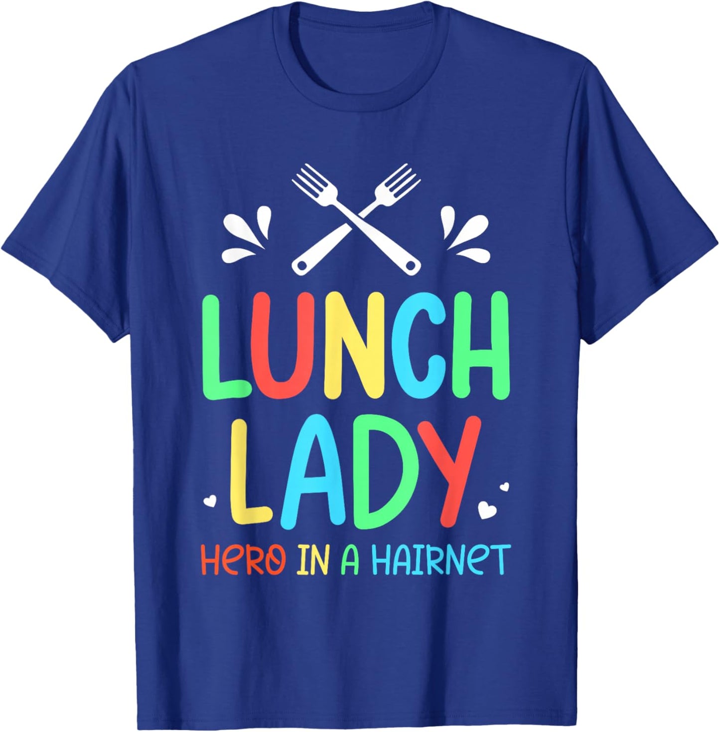 Lunch Lady Hero In A Hairnet Ladies School Cafeteria Worker T-Shirt - T-Shirt | Royal