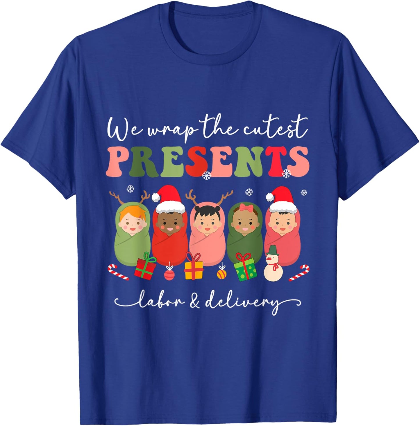 We Wrap Cutest Presents Labor & Delivery L&D Nurse Christmas T-Shirt - T-Shirt | Royal