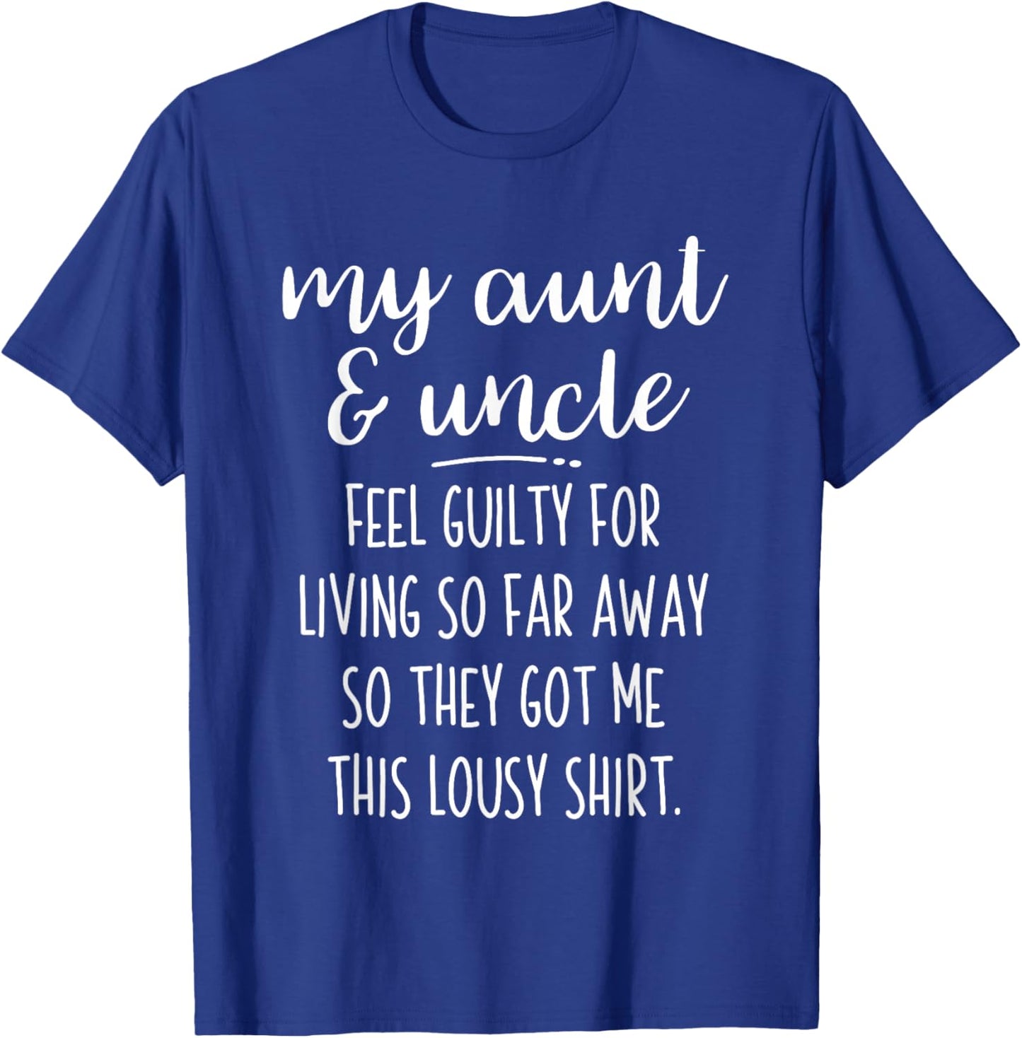My Aunt and Uncle Feel Guilty So They Got Me This T Shirt T-Shirt - T-Shirt | Royal
