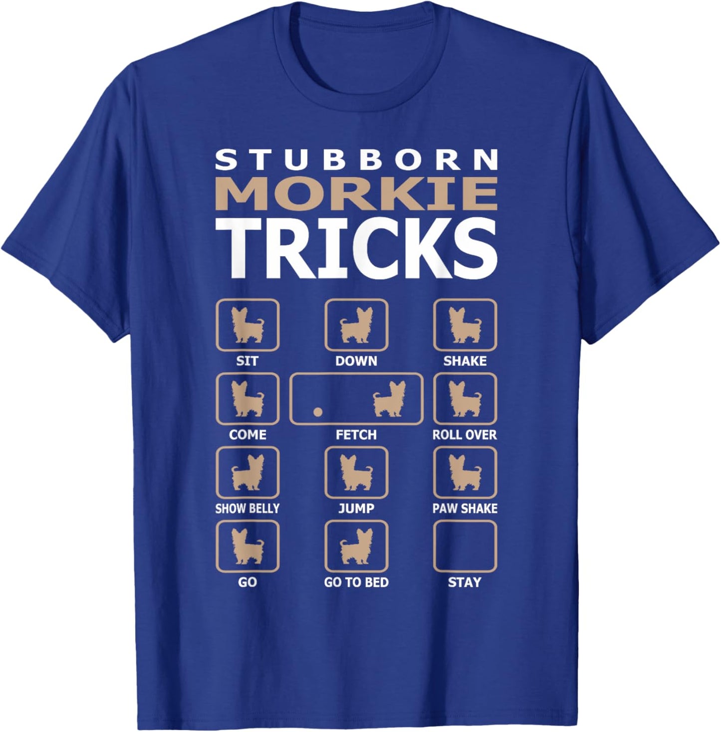 Stubborn Morkie Dog Tricks Funny T-Shirt - T-Shirt | Royal