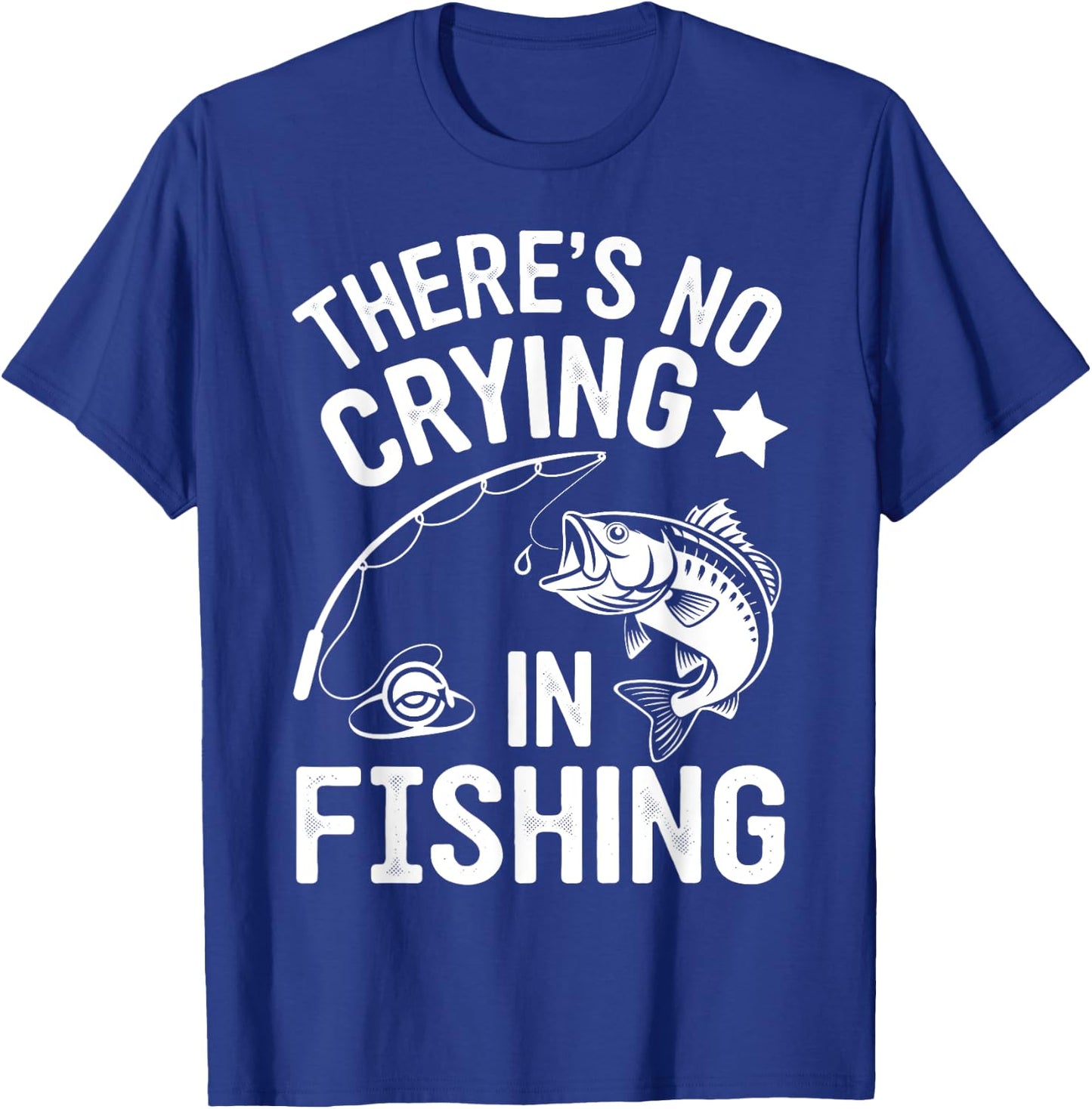 Theres No Crying in Fishing T-Shirt - T-Shirt | Royal
