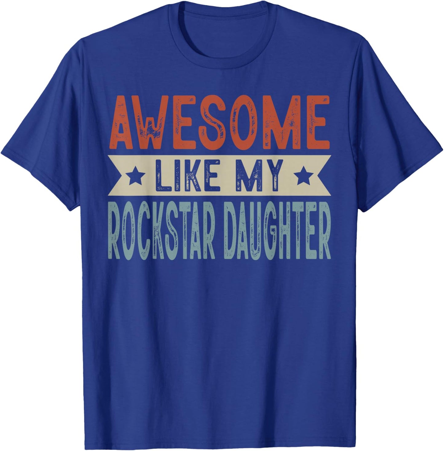 Awesome Like My Rockstar Daughter Retro Aesthetic Graphic T-Shirt - T-Shirt | Royal