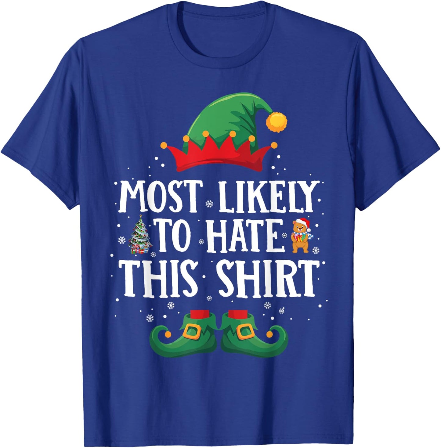 Most Likely to Hate This Shirt Matching Christmas Elf T-Shirt - T-Shirt | Royal