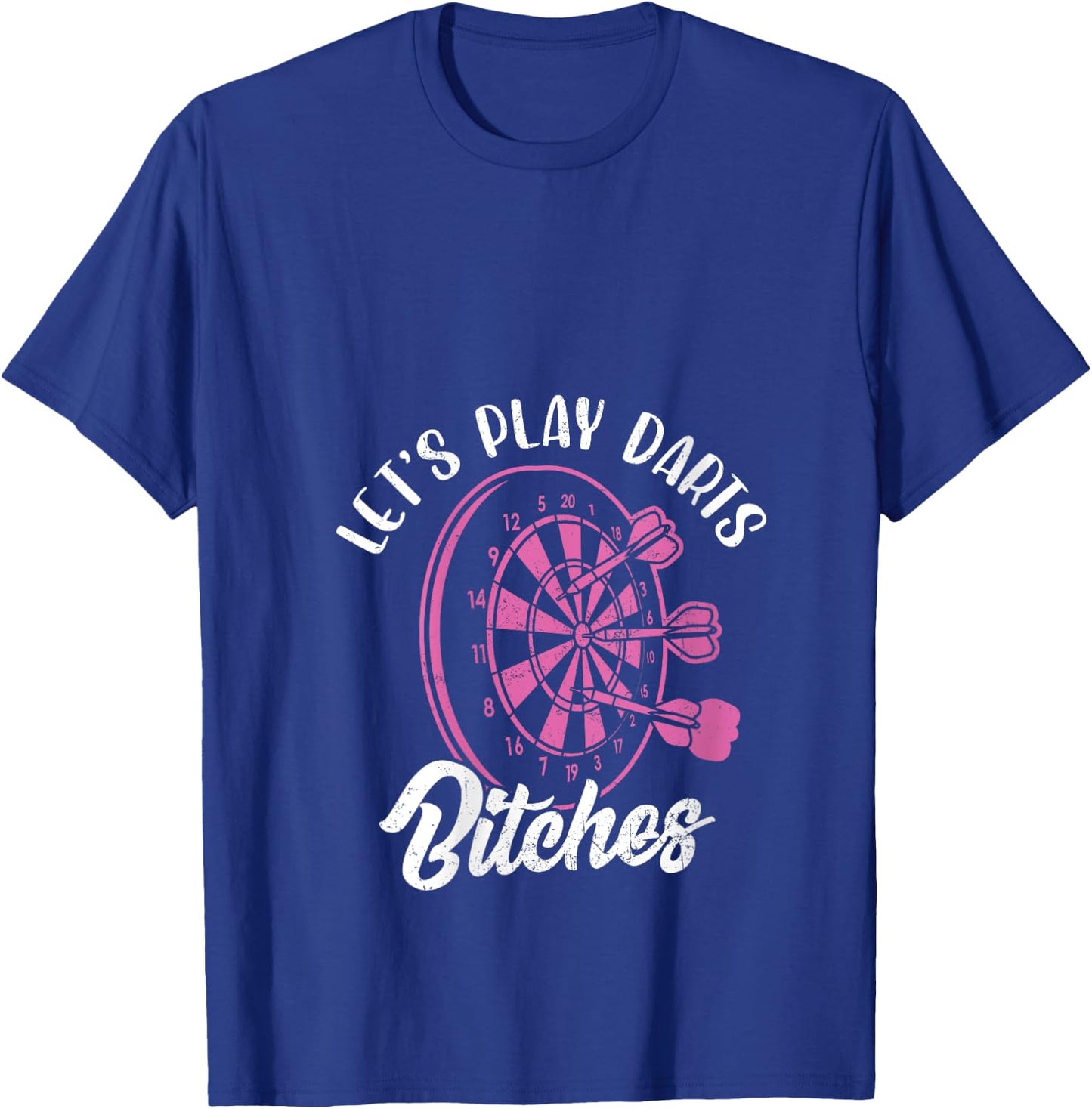 Let's Play Darts Bitches Dartboard Dart Player Women Grunge V-Neck T-Shirt - T-Shirt | Royal