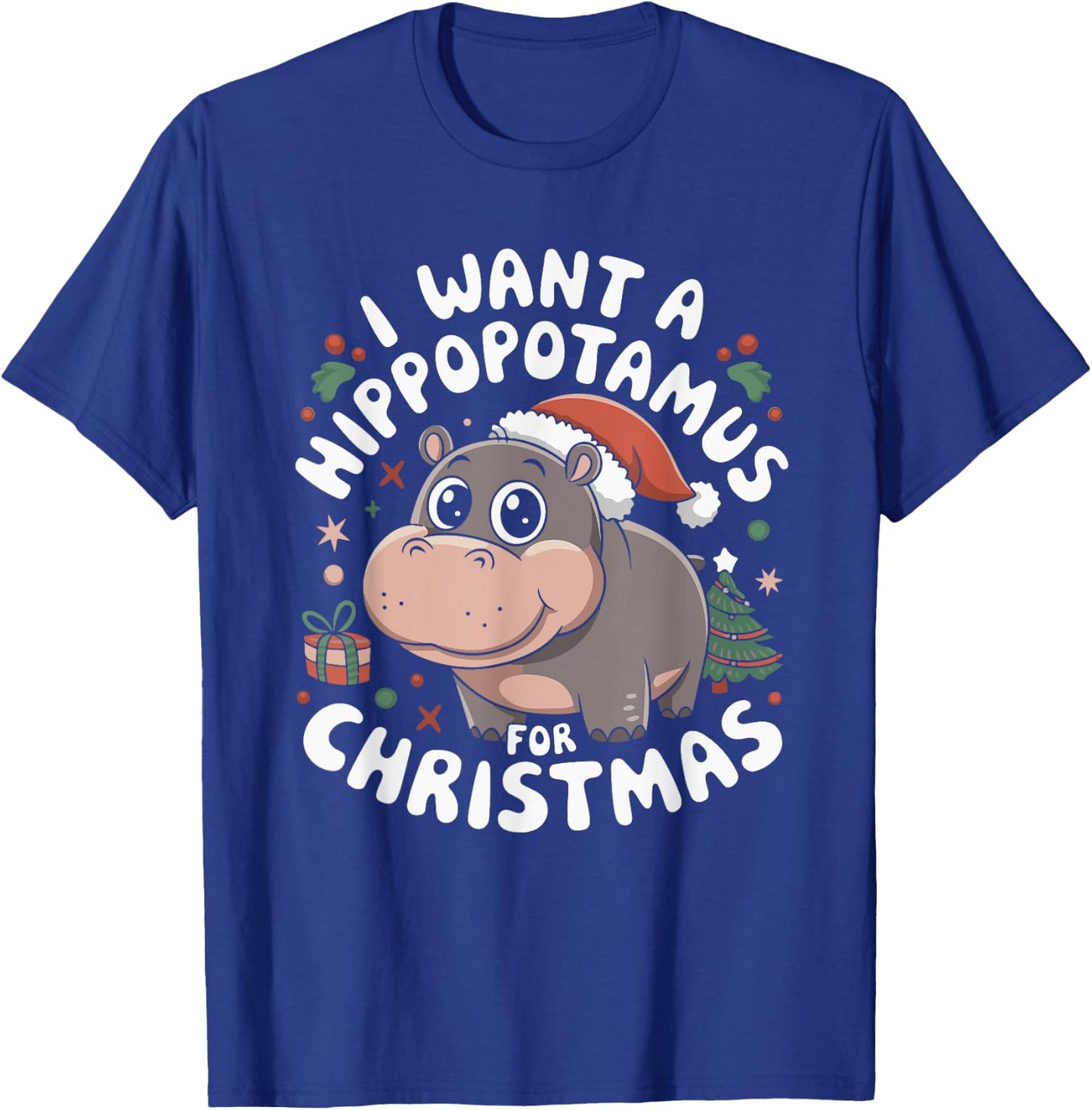 I Want A Hippopotamus For Christmas T-Shirt - T-Shirt | Royal
