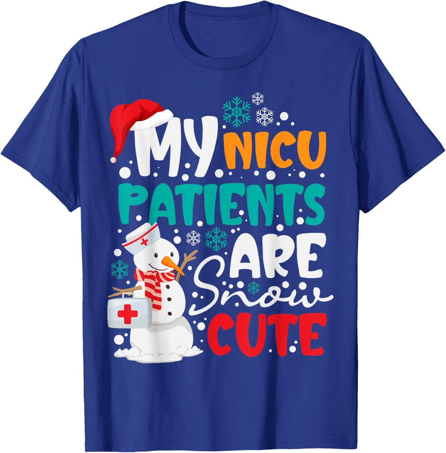 My NICU Patients Are Snow Cute NICU Nurse Christmas T-Shirt - T-Shirt | Royal
