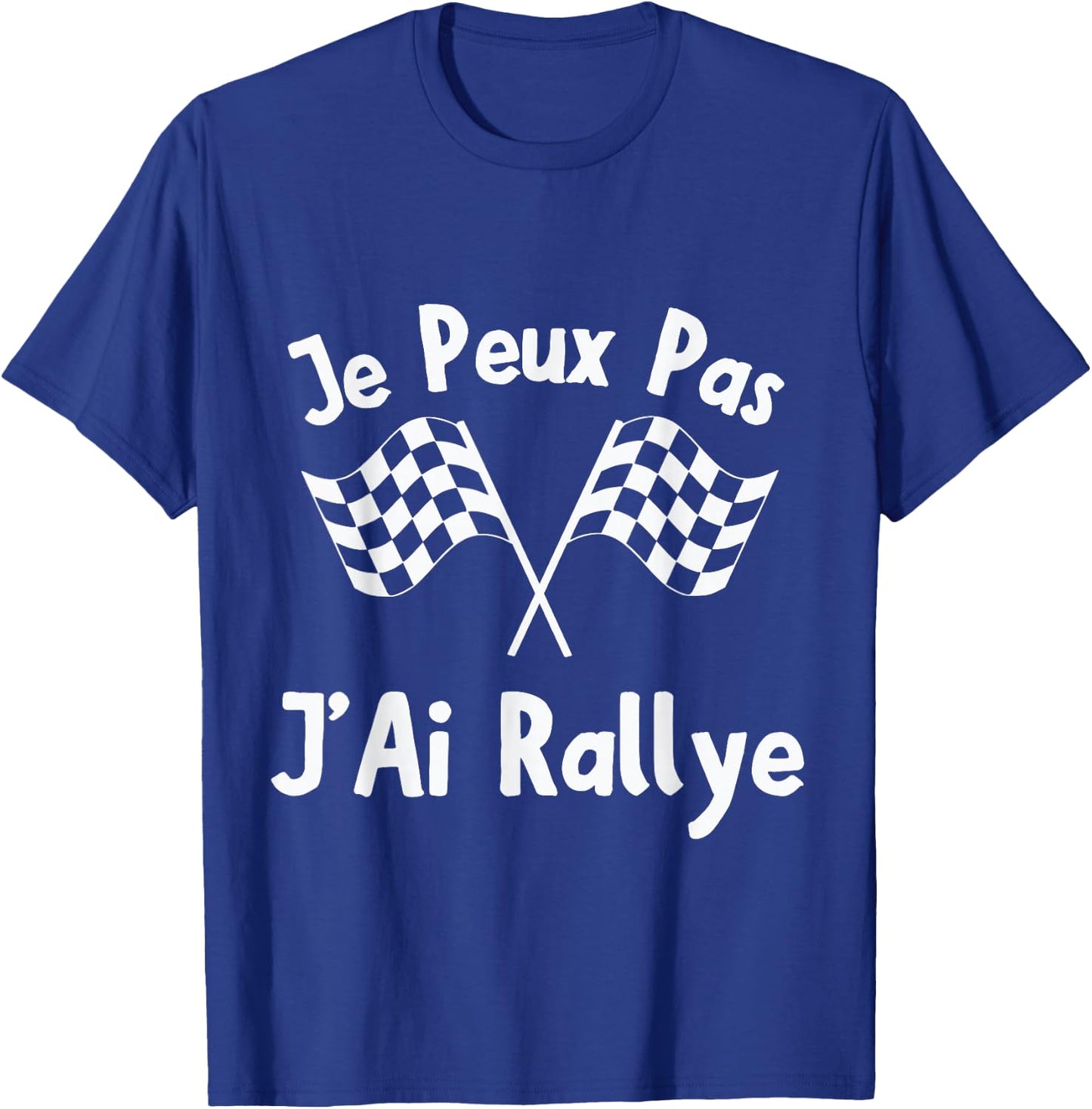 Je Peux Pas J'Ai Rally Racing Driver Track Flags , Black, S T-Shirt - T-Shirt | Royal