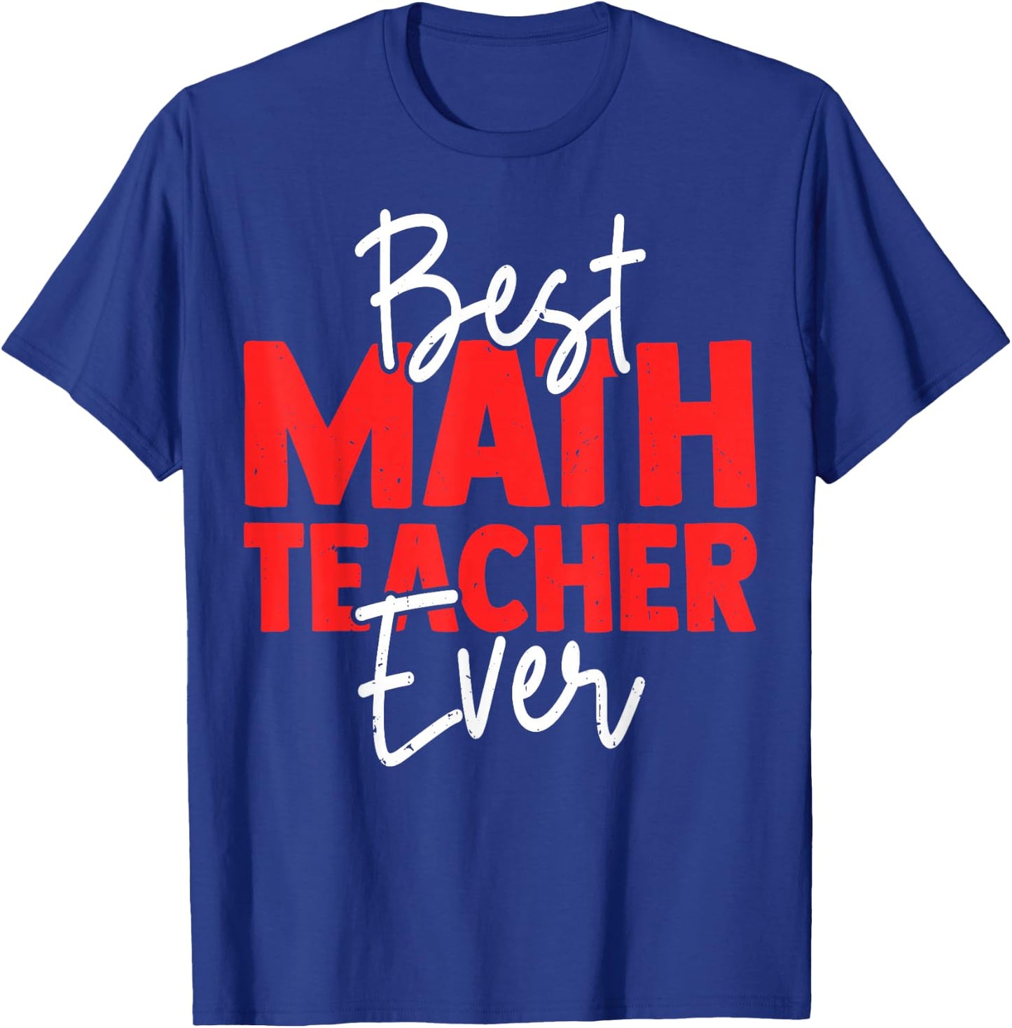 Best Math Teacher Ever T-Shirt - T-Shirt | Royal