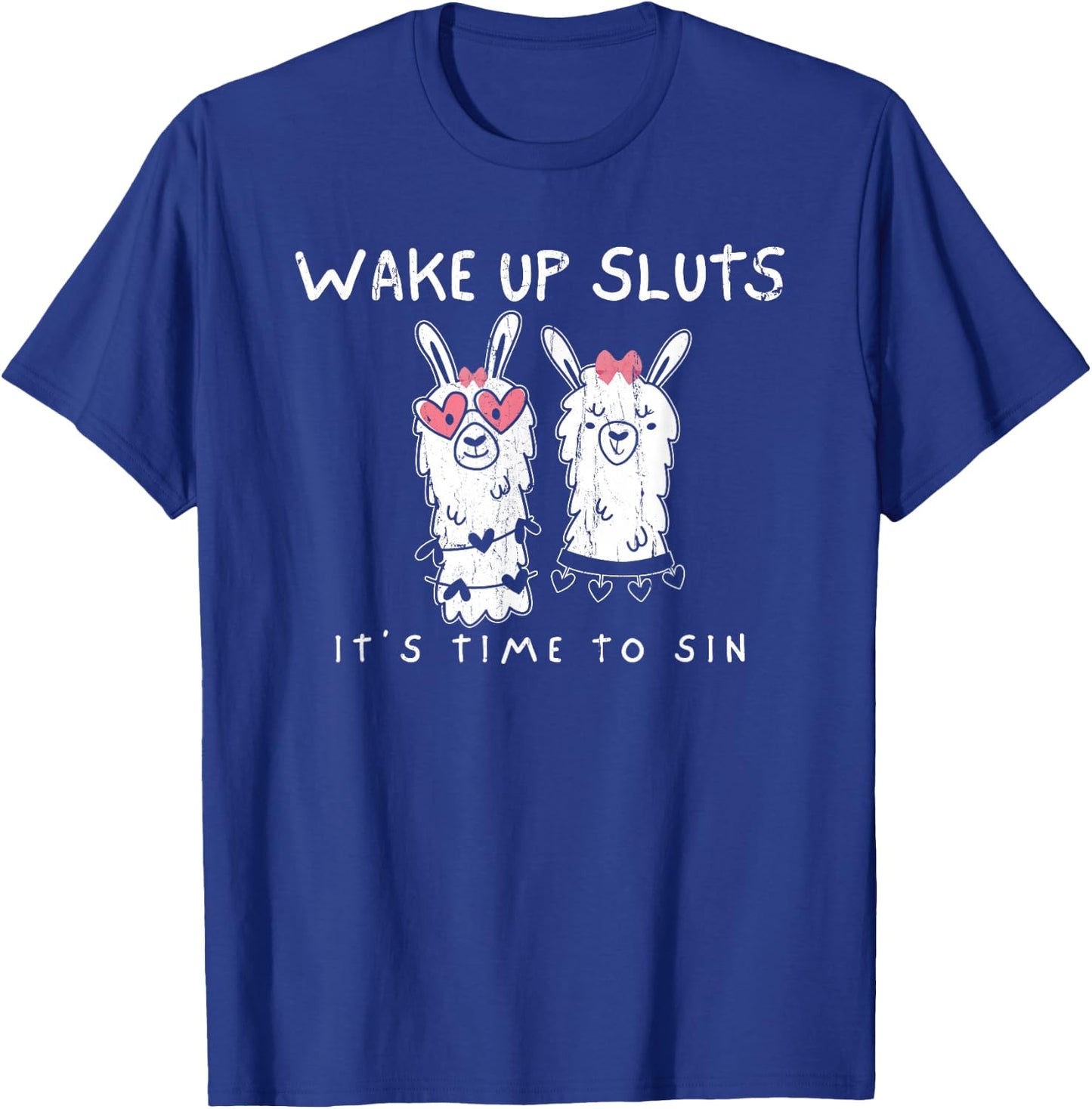 Wake Up Sluts It's Time to Sin, Meme Sarcastic Animal T-Shirt - T-Shirt | Royal
